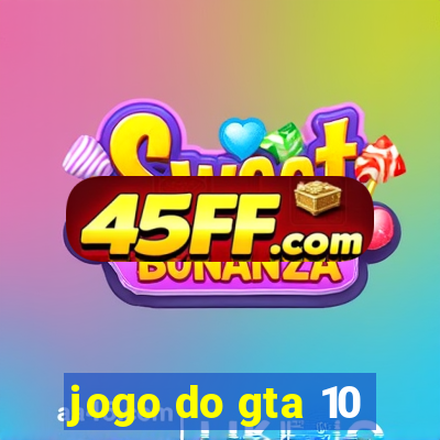 jogo do gta 10